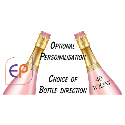 A promotional graphic showing two pink champagne bottles with gold necks on a white background, with text reading 'Optional Personalisation', 'Choice of Bottle Direction', and '40 TODAY'. A stylized 'EP' logo appears on the left.